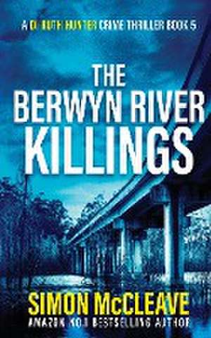 The Berwyn River Killings de Simon McCleave