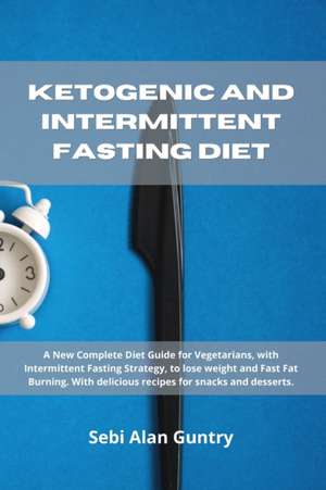 Ketogenic and Intermittent Fasting Diet de Sebi Alan Guntry