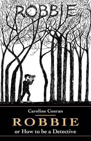 Robbie: How to be a Detective de Caroline Conran