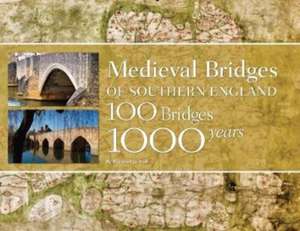 Medieval Bridges of Southern England de Marshall G Hall