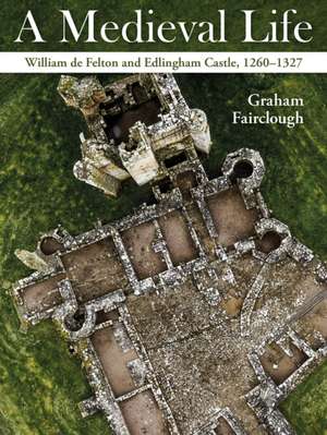 A Medieval Life de Graham Fairclough
