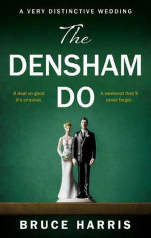 The Densham Do de Bruce Harris