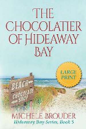 The Chocolatier of Hideaway Bay (Large Print) de Brouder