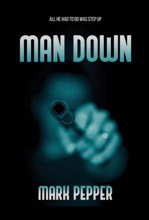 Man Down de Mark Pepper