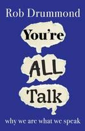 You're All Talk de Rob Drummond