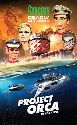 Stingray: Project Orca de Bob Ayres