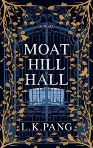 Moat Hill Hall de L K Pang