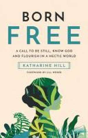 Born Free de Katharine Hill