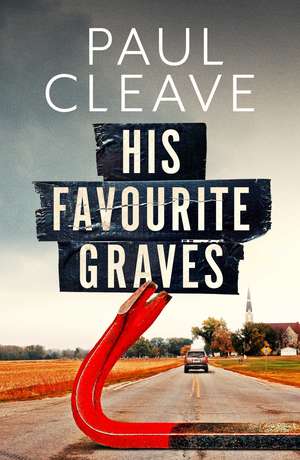 His Favourite Graves: The most electrifying, twisted and twisty thriller of the year! de Paul Cleave