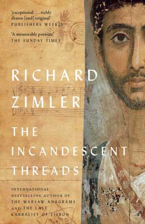 The Incandescent Threads de Richard Zimler