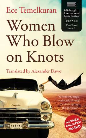 Women Who Blow on Knots de Ece Temelkuran