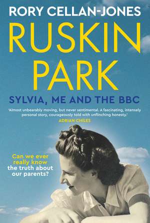 Ruskin Park: Sylvia, Me and the BBC de Rory Cellan-Jones