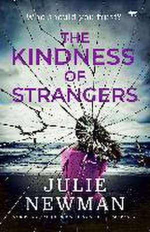 The Kindness of Strangers de Julie Newman