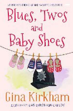 Blues, Twos and Baby Shoes de Gina Kirkham