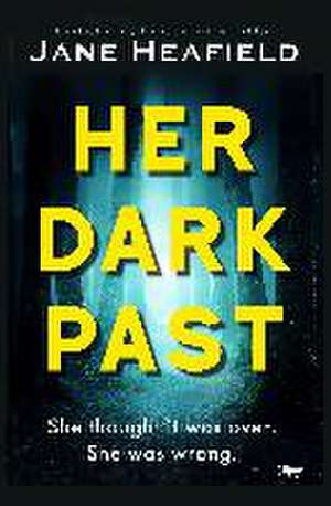 Her Dark Past de Jane Heafield