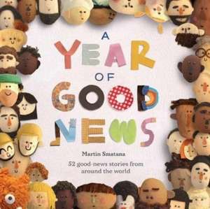 A Year of Good News de Martin Smatana