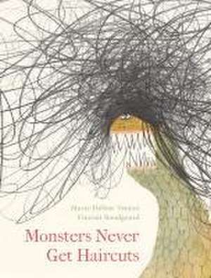 Monsters Never Get Haircuts de Marie-Hélène Versini