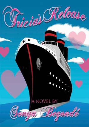 Tricia's Release de Sonya Begonde
