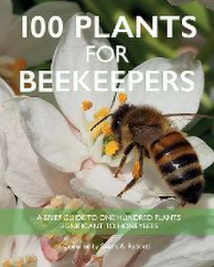 100 Plants for Beekeepers de Stuart Roberts