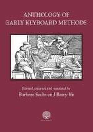 Anthology of Early Keyboard Methods de Barbara Sachs