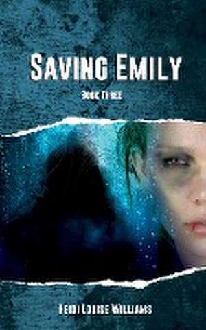 SAVING EMILY de Heidi Williams