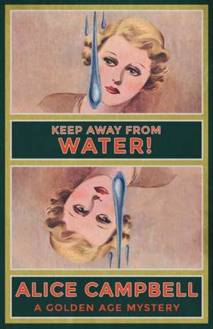 Keep Away From Water! de Alice Campbell