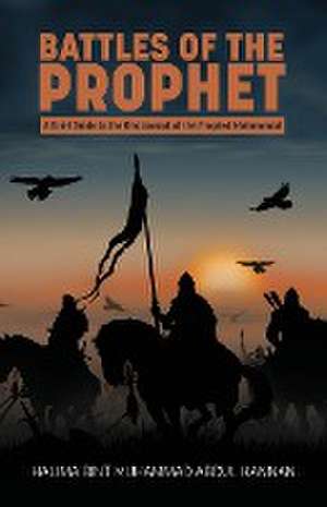 Battles of the Prophet de Halima Bint Muhammad Abdul Hannan