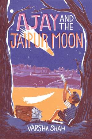 Ajay and the Jaipur Moon de Varsha Shah