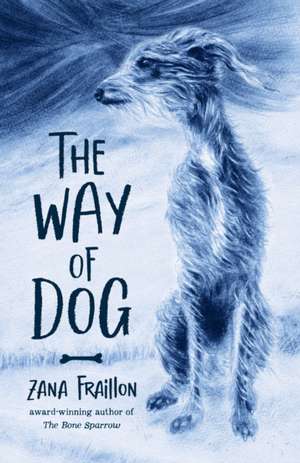 The Way of Dog de Zana Fraillon