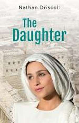 The Daughter de Nathan Driscoll