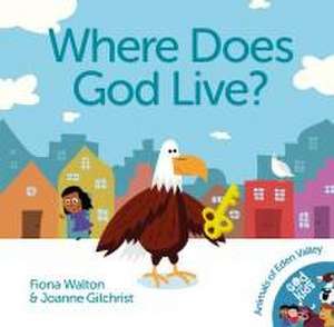 Where Does God Live? de Joanne Gilchrist