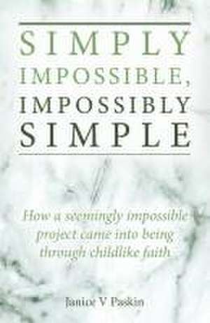 Paskin, J: Simply Impossible, Impossibly Simple