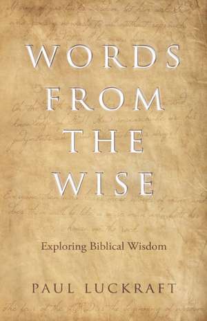 Words from the Wise de Paul Luckraft