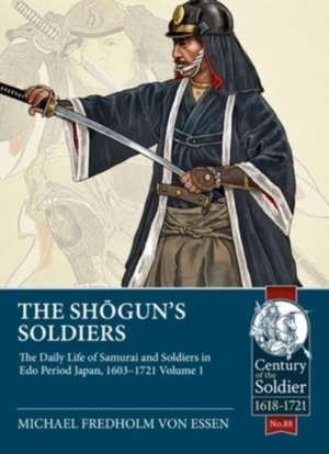 The Shogun's Soldiers de Michael Fredholm Von Essen