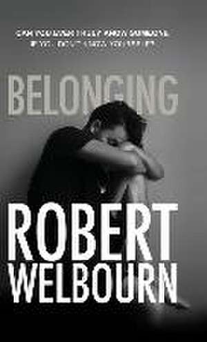 Belonging de Robert Welbourn