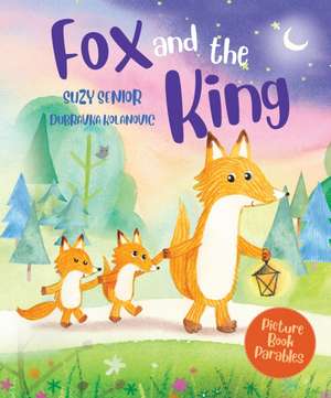 The Fox and the King de Suzy Senior