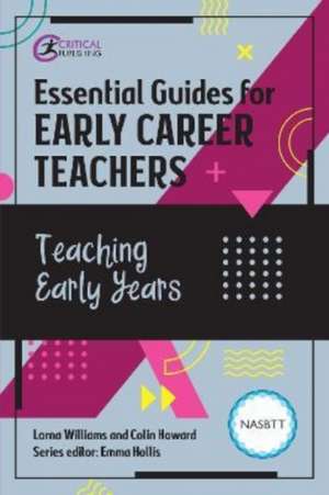 Essential Guides for Early Career Teachers: Teaching Early Years de Lorna Williams