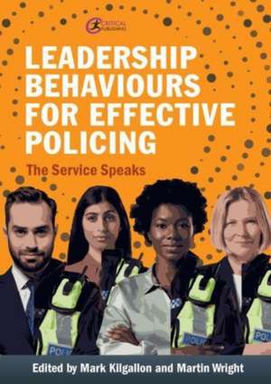 Leadership Behaviours for Effective Policing de Mark Kilgallon