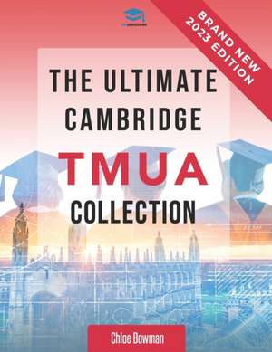 The Ultimate Cambridge TMUA Collection: Complete syllabus guide, practice questions, mock papers, and past paper solutions to help you master the Camb de Rohan Agarwal