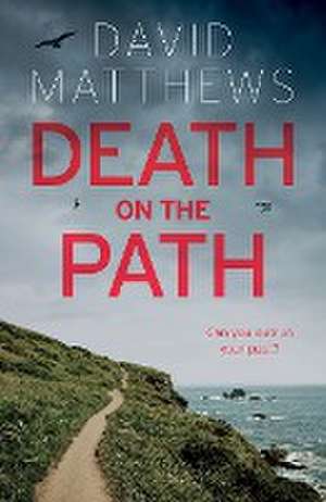 Death on the Path de David Matthews