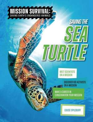 Saving the Sea Turtle de Louise A Spilsbury