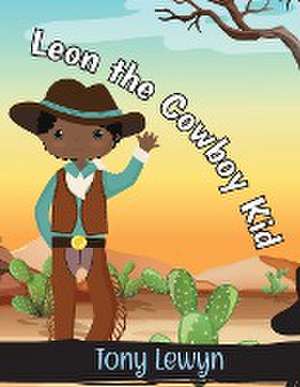 Leon the Cowboy Kid de Tony Lewyn