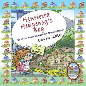 Henrietta Hedgehog's Bog de Laura Kate