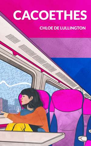 Cacoethes de Chloe de Lullington