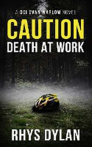 Caution Death At Work de Rhys Dylan