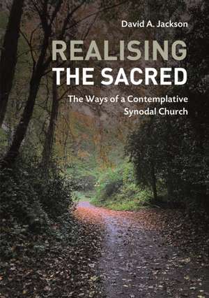 Realising the Sacred de David A. Jackson