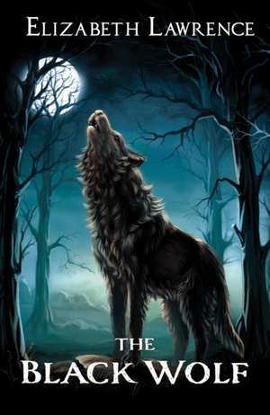 THE BLACK WOLF de Elizabeth Lawrence