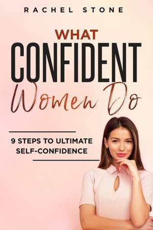 What Confident Women Do de Rachel Stone