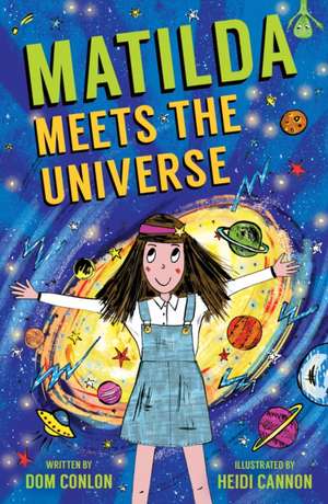 Matilda Meets the Universe de Dom Conlon