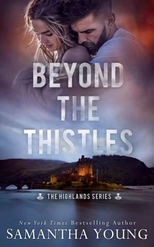 Beyond the Thistles de Samantha Young